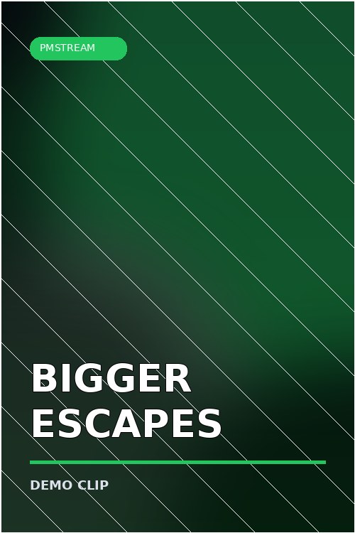 Bigger Escapes — Demo Clip