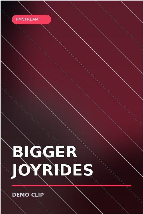 Bigger Joyrides — Demo Clip